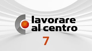 Lavorare al Centro – Puntata 7